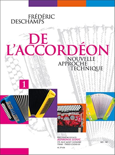 DESCHAMPS: DE L'ACCORDEON, METHODE VOL. 1 NOUVELLE APPROCHE TECHNIQUE